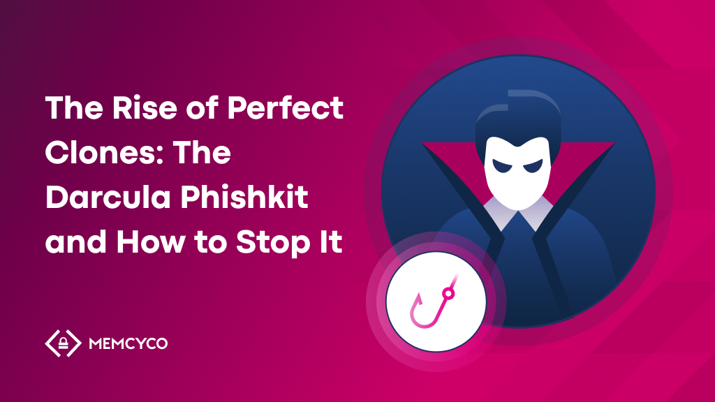 A graphic featuring Dracula imagery and a phishing hook icon, titled "The Rise of Perfect Clones: The Darcula Phishkit and How to Stop It," highlights the evolving danger of perfect clones, with the MEMCYCO logo included.
